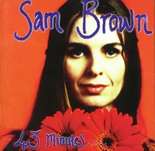 Sam Brown - 43 Minutes... (1992/1993)