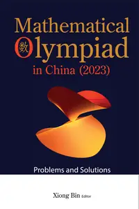 Mathematical Olympiad In China (2023): Problems And Solutions