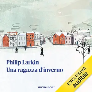 «Una ragazza d'inverno» by Philip Larkin