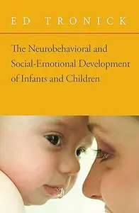 The Neurobehavioral and Social-Emotional Development of Infants and Children (Repost)