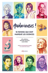 Leïla Bessila, Romane Cologni, Lucie Cros, "Audacieuses ! 10 femmes qui ont marqué les sciences"