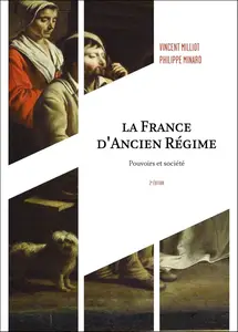 Vincent Milliot, Philippe Minard, "La France d'Ancien Régime : Pouvoirs et sociétés", 2e éd.