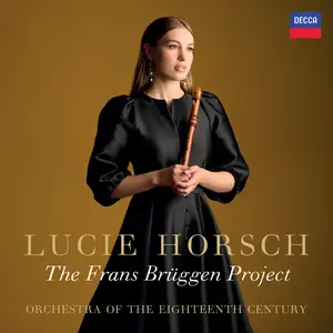 Lucie Horsch, Orchestra Of The 18th Century - The Frans Brüggen Project (2024) [Official Digital Download 24/96]