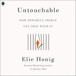 Untouchable: How Powerful People Get Away With It