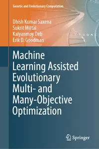 Machine Learning Assisted Evolutionary Multi- and Many- Objective Optimization (Genetic and Evolutionary Computation)