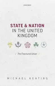 State and Nation in the United Kingdom: The Fractured Union