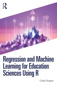 Regression and Machine Learning for Education Sciences Using R