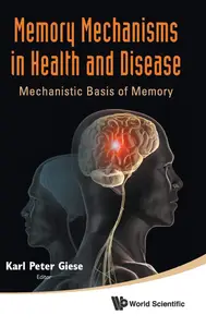 Memory Mechanisms In Health And Disease