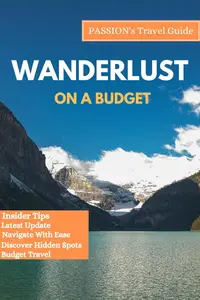 WANDERLUST ON A BUDGET: Master the Art of Travel Hacking and Explore the World on a Budget