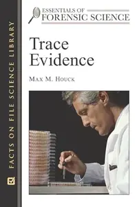 Trace Evidence (Essentials of Forensic Science)