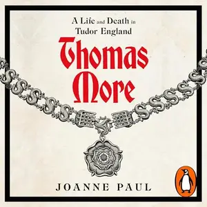 Thomas More: A Life and Death in Tudor England [Audiobook]