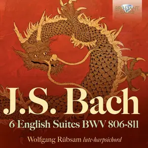 Wolfgang Rübsam - J.S. Bach: 6 English Suites BWV 806-811 (2024) [Official Digital Download]