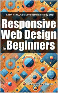 Responsive Web Design for Beginners: Learn HTML, CSS Development Step by Step