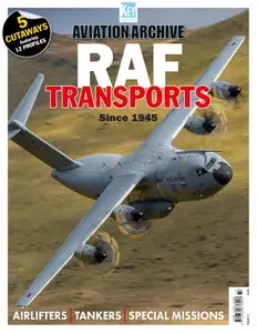 Aviation Archive - Issue 77 RAF Transports Since 1940 - December 2024