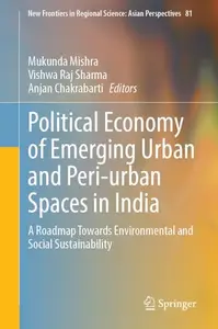 Political Economy of Emerging Urban and Peri-urban Spaces in India