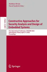 Constructive Approaches for Security Analysis and Design of Embedded Systems