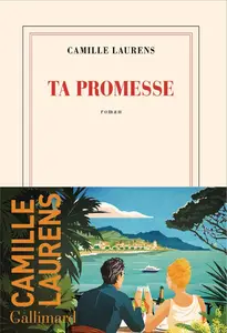 Camille Laurens, "Ta promesse"