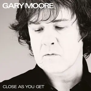 Gary Moore - Close As You Get (2007/2024) [Official Digital Download]