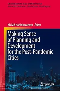 Making Sense of Planning and Development for the Post-Pandemic Cities