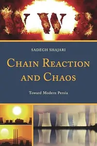 Chain Reaction and Chaos : Toward Modern Persia