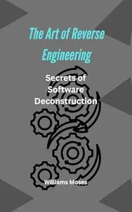 The Art of Reverse Engineering: Unveiling the Secrets of Software Deconstruction Introduction