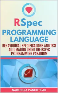 RSpec Programming Language: Behavioural Specifications and Test Automation using the RSpec Programming Paradigm