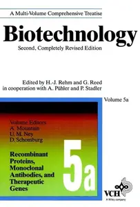 Biotechnology: A: Recombinant Proteins, Monoclonal Antibodies, and Therapeutic Genes, Volume 5a, Second Edition