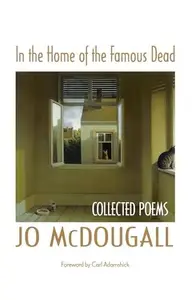 In the Home of the Famous Dead : Collected Poems