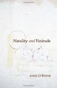 Natality and Finitude (Studies in Continental Thought)