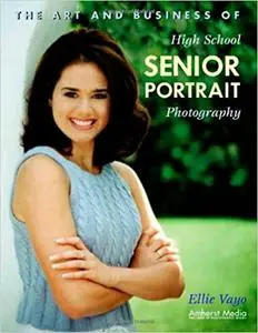 The Art and Business of High School Senior Portrait Photography