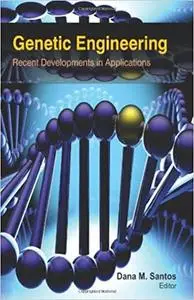 Genetic Engineering: Recent Developments in Applications