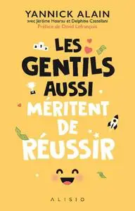 Delphine Castellani, Jérôme Hoarau, Yannick Alain, "Les gentils aussi méritent de réussir"