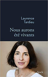 Nous aurons été vivants - Laurence Tardieu