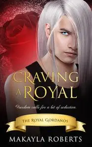 «Craving a Royal» by Makayla Roberts