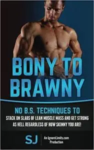 Bony To Brawny