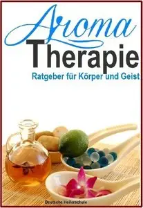 Aromatherapie - Ratgeber für Körper und Geist (Repost)
