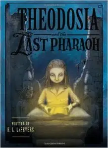 Theodosia and the Last Pharaoh (Theodosia Book 4) by Yoko Tanaka