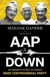 «AAP and Down» by Mayank Gandhi,Shrey Shah