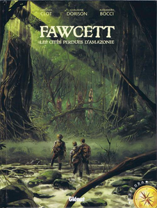 Fawcett - Tome 01 - Les cités perdues d'Amazonie