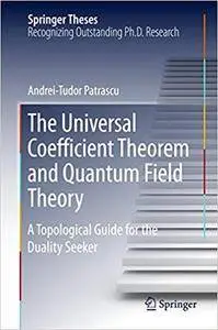 The Universal Coefficient Theorem and Quantum Field Theory: A Topological Guide for the Duality Seeker (Repost)