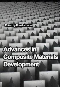 "Advances in Composite Materials Development"  ed. by Dumitra Lucan