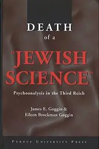 Death of a ''Jewish Science'' (Psychoanalysis in the Third Reich)