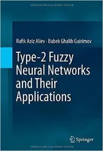 Type-2 Fuzzy Neural Networks and Their Applications