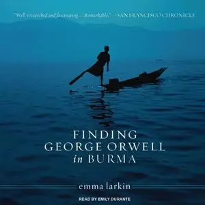 Finding George Orwell in Burma (Audiobook)