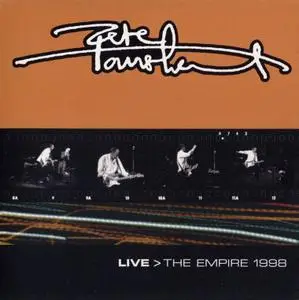 Pete Townshend - Live: The Empire 1998 (2000) {2CD Set, Eel Pie EPR 009-1/2}