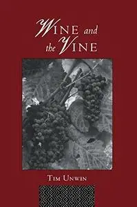 Wine and the Vine: An Historical Geography of Viticulture and the Wine Trade