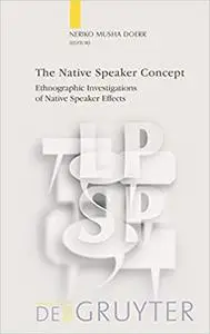 The Native Speaker Concept: Ethnographic Investigations of Native Speaker Effects (Repost)