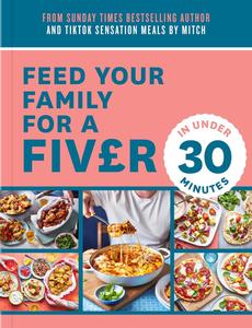 Feed Your Family For a Fiver – in Under 30 Minutes!