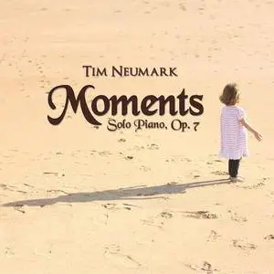 Tim Neumark - Moments (Solo Piano, Op. 7) (2015)