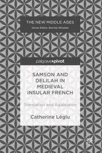 Samson and Delilah in Medieval Insular French: Translation and Adaptation (Repost)